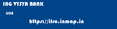 ING VYSYA BANK  GOA     ifsc code